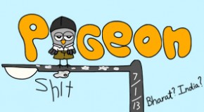 Pigeon Shit #25 – Bharat? India?
