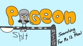 Pigeon Shit #84 – Searching For Rs 12 Meal