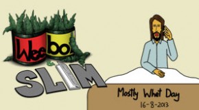 Weebo & Slim – Mostly Whet Day