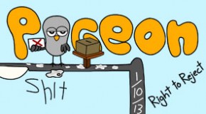 Pigeon Shit #93 – Right To Reject