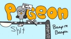 Pigeon Shit #89 – Baap Re Baapu