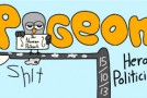 Pigeon Shit # 95 – Hero Politician