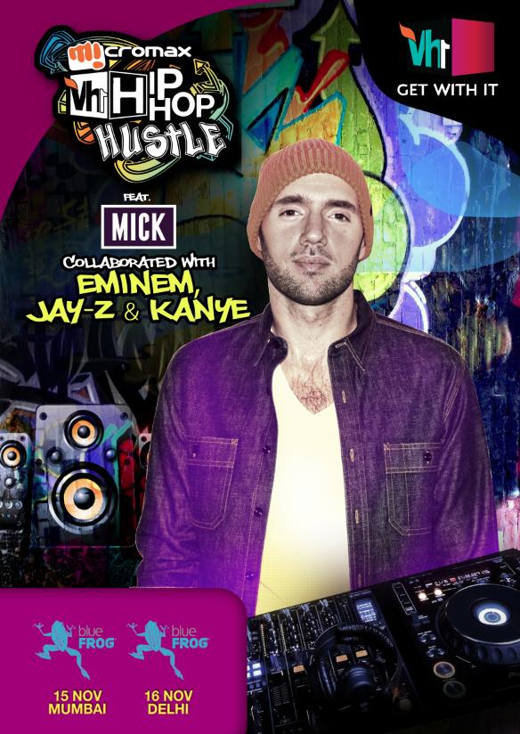 Micromax, Vh1 Hip Hop Hustle feat. Mick @ Blue Frog