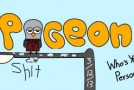 Pigeon Shit #101 – Who’s Your Person?